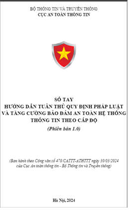 Ban hành Sổ tay Hướng dẫn tuân thủ quy định pháp luật và tăng cường bảo đảm an toàn hệ thống thông tin theo cấp độ (Phiên bản 1.0)