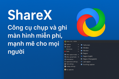 ShareX - Công cụ chụp và ghi màn hình miễn phí, mạnh mẽ cho mọi người